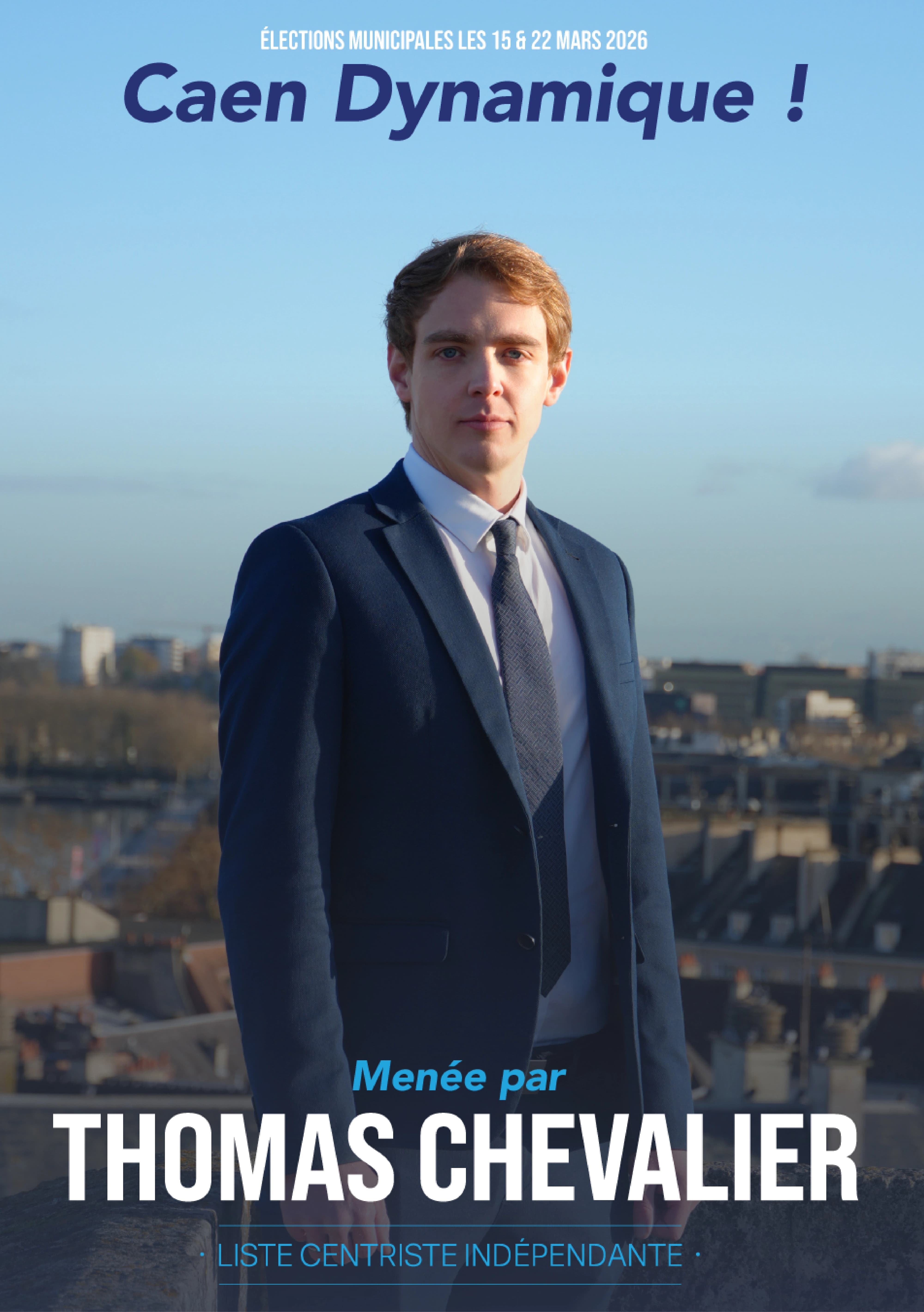 Affiche de campagne de Caen Dynamique ! Pour les élections municipales du 15 et 22 mars 2026 de avec Thomas Chevalier devant un panorama de Caen
